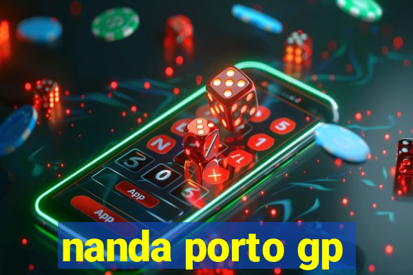 nanda porto gp